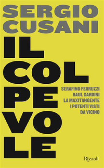 IL COLPEVOLE. SERAFINO FERRUZZI, RAUL GA