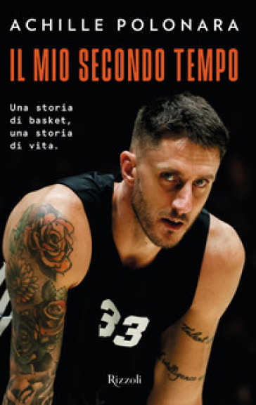 Il mio secondo tempo. Una storia di basket, una storia di vita