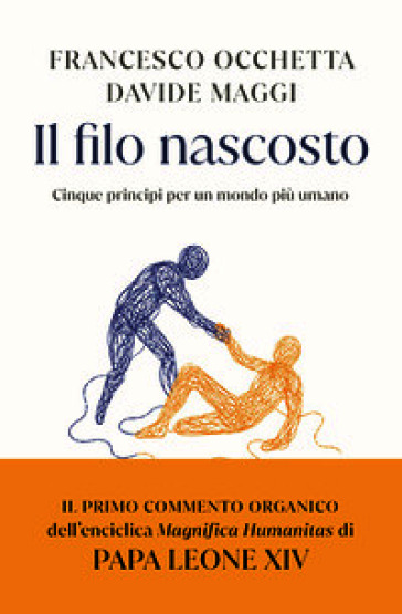 Il filo nascosto. Cinque principi per un mondo più umano