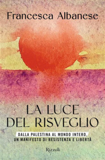 LA LUCE DEL RISVEGLIO. DALLA PALESTINA A