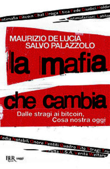 La mafia che cambia. Dalle stragi ai bitcoin, Cosa nostra oggi