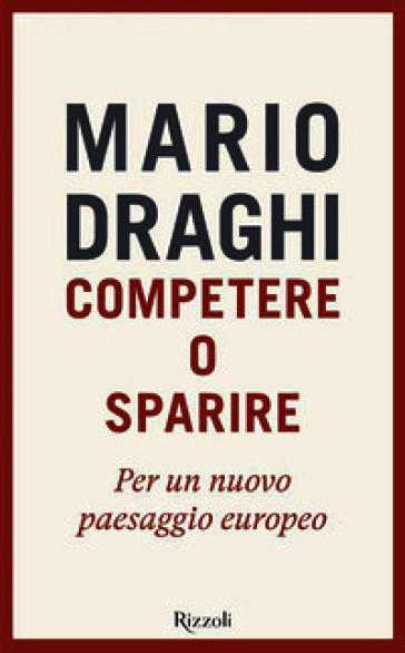 Competere o sparire. Per un nuovo paesaggio europeo