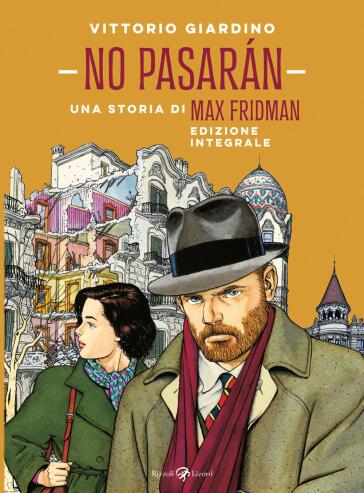 No pasarán. Una storia di Max Fridman. Ediz. integrale