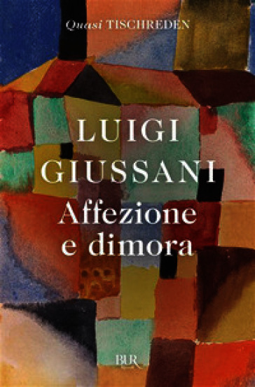 Affezione e dimora. Quasi Tischreden
