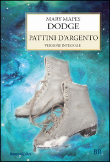 Pattini d'argento. Ediz. integrale