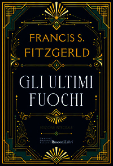 Gli ultimi fuochi. Ediz. integrale