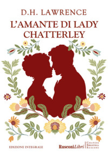 L'amante di lady Chatterley. Ediz. integrale