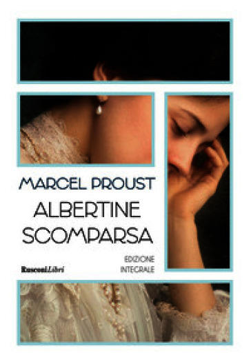 Albertine scomparsa. Alla ricerca del tempo perduto. Ediz. integrale