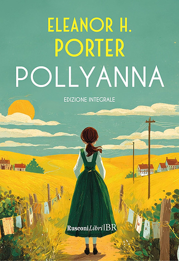 Pollyanna. Ediz. integrale