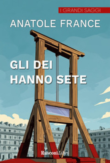 Gli dei hanno sete. Ediz. integrale