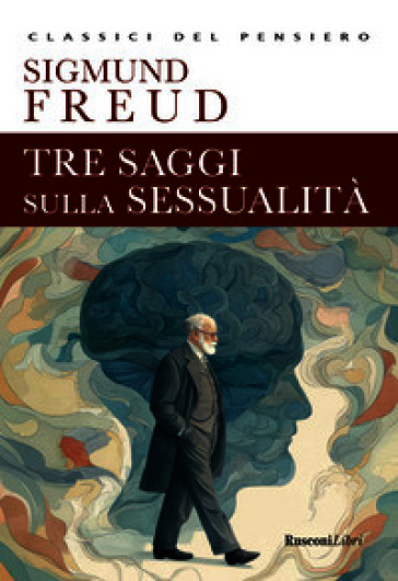 Tre saggi sulla sessualità. Ediz. integrale