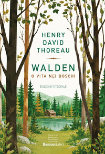 Walden o vita nei boschi. Ediz. integrale