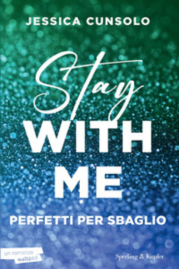 STAY WITH ME. PERFETTI PER SBAGLIO