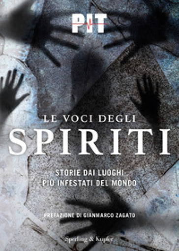 Le voci degli spiriti. Storie dai luoghi più infestati del mondo