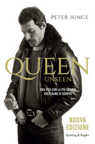 QUEEN UNSEEN. UNA VITA CON LA PI&Ugrave; GRANDE