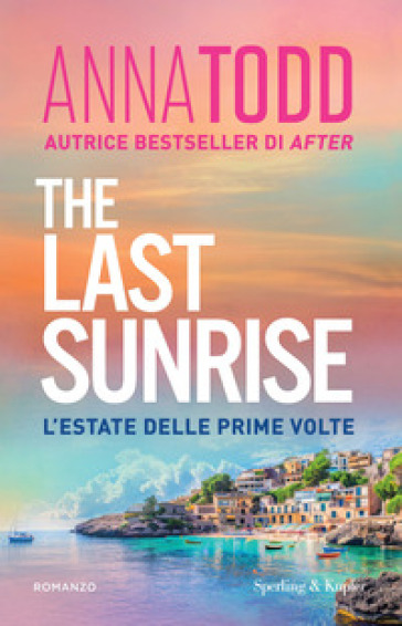 THE LAST SUNRISE. L'ESTATE DELLE PRIME V