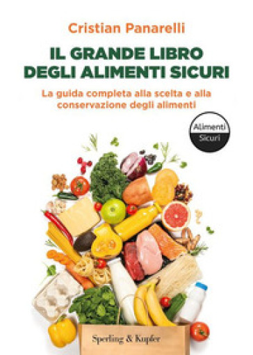 IL GRANDE LIBRO DEGLI ALIMENTI SICURI. L