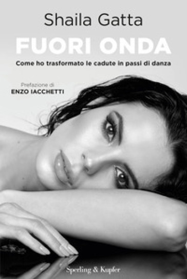 Fuori onda. Come ho trasformato le cadute in passi di danza