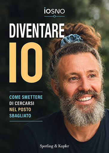 Diventare IO. Come smettere di cercarsi nel posto sbagliato