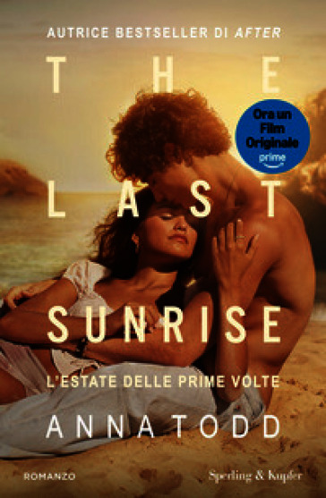 The last sunrise. L'estate delle prime volte. Ediz. tie-in