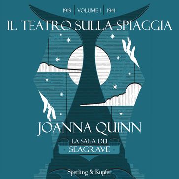 Il teatro sulla spiaggia. La saga dei Seagrave. Volume 1