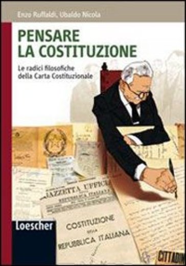 Pensare la Costituzione. Le radici filosofiche della carta costituzionale. Per le Scuole superiori. Con espansione online