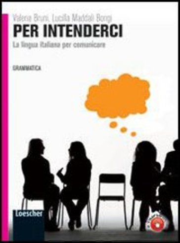 Per intenderci. Per le Scuole superiori. Con espansione online. Vol. 1: Grammatica