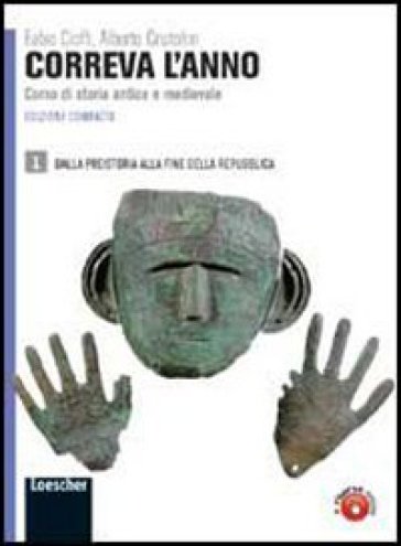 Correva l'anno. Con AttivaMente. Ediz. compatta. Per le Scuole superiori. Con espansione online. Vol. 1: Dalla Preistoria alla fine della Repubblica