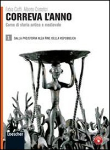 Correva l'anno. Ediz. compatta. Per le Scuole superiori. Con espansione online. Vol. 2: Da Augusto all'alto Medioevo