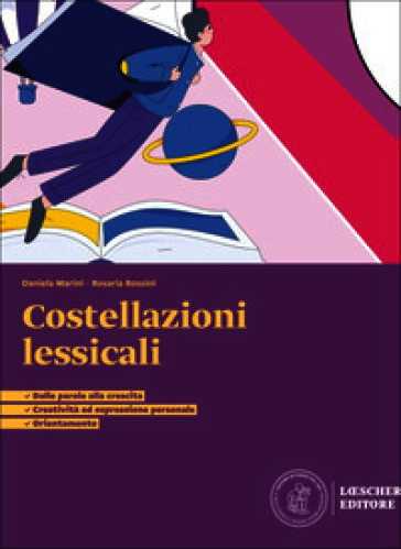 Costellazioni lessicali. UdA su parole, emozioni, competenze. Per le Scuole superiori. Con e-book. Con espansione online