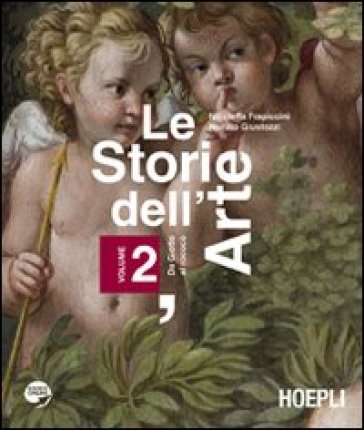 Le storie dell'arte. Per le Scuole superiori. Con espansione online. Vol. 2: Da Giotto al rococò