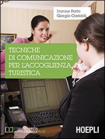 Tecniche di comunicazione per l'accoglienza turistica. Per gli Ist. tecnici commerciali