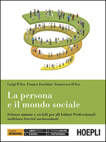 La persona e il mondo sociale. Scienze umane e sociali. Per gli Ist. Professionali