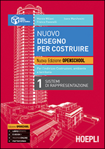 Nuovo disegno per costruire. Ediz. openschool. Per gli Ist. tecnici. Con e-book. Con espansione online. Vol. 1: Sistemi di rappresentazione