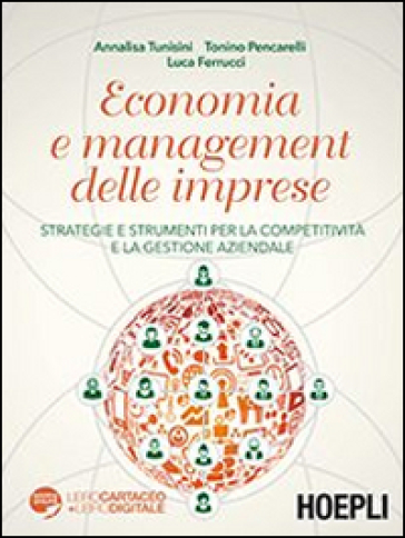 Economia e management delle imprese. Strategie e strumenti per la competitività e la gestione aziendale