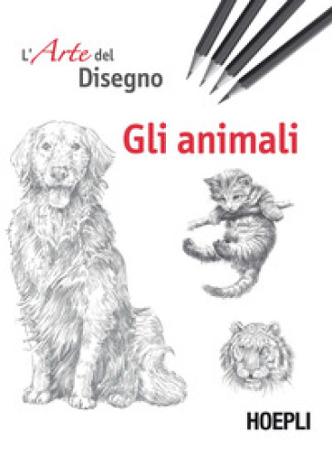 Gli animali. L'arte del disegno