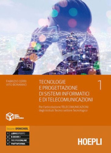 Tecnologie e progettazione di sistemi informatici e di telecomunicazioni. Per l'articolazione telecomunicazioni degli istituti tecnici settore tecnologico. Per gli Ist. tecnici e professionali. Con e-book. Con espansione online. Vol. 1