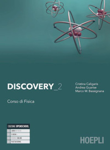 Discovery. Corso di fisica. Per le Scuole superiori. Con e-book. Con espansione online. Vol. 2