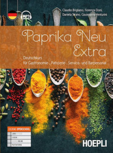 Paprika Neu Extra. Deutschkurs für Gastronomie-, Patisserie, Service- und Barpersonal. Per gli Ist. professionali alberghieri. Con e-book. Con espansi