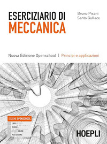 Eserciziario di meccanica. Principi e applicazioni. Ediz. Openschool. Per gli Ist. tecnici e professionali. Con e-book. Con espansione online