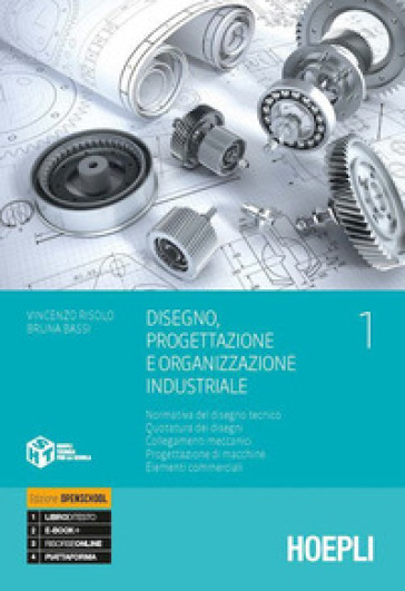 Disegno, progettazione e organizzazione industriale. Con Esercitazioni CAD-CAM. Per gli Ist. tecnici e professionali. Con e-book. Con espansione online