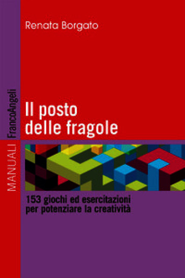 Il posto delle fragole. 153 giochi ed esercitazioni per potenziare la creatività