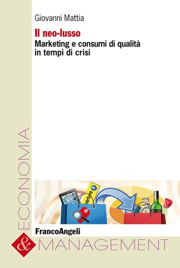 Il neo-lusso. Marketing e consumi di qualità in tempi di crisi