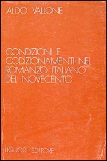 Condizioni e condizionamenti nel romanzo italiano del Novecento