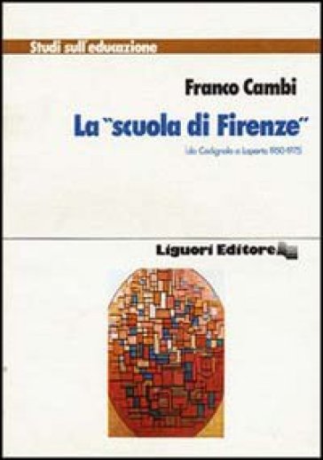 La Scuola di Firenze da Codignola a Laporta (1950-1975)