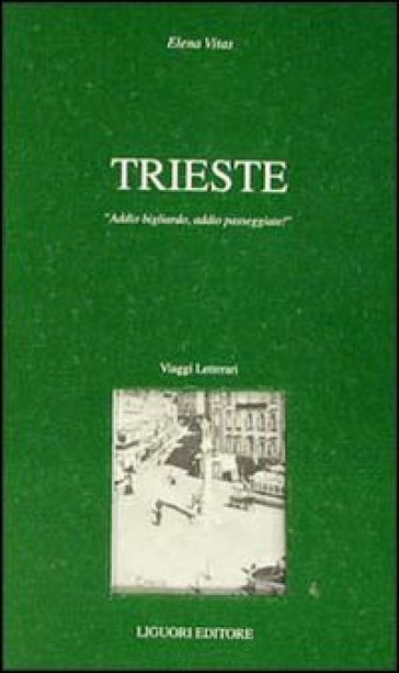 Trieste. Addio bigliardo, addio passeggiate!