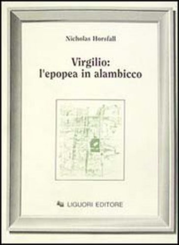 Virgilio: l'epopea in alambicco