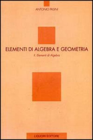 Elementi di algebra e geometria. Vol. 2: Elementi di algebra