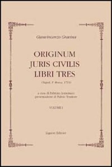 Originum juris civilis. Libri tres. Tomo 1 e 3 (rist. anast. Napoli, 1713)