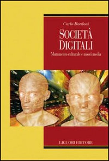Società digitali. Mutamento culturale e nuovi media